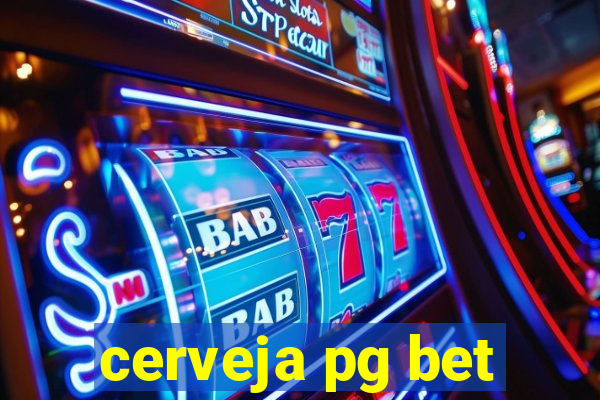 cerveja pg bet